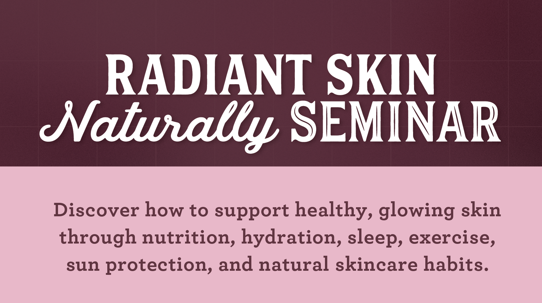 Radiant Skin Naturally Seminar